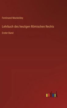 Hardcover Lehrbuch des heutigen Römischen Rechts: Erster Band [German] Book