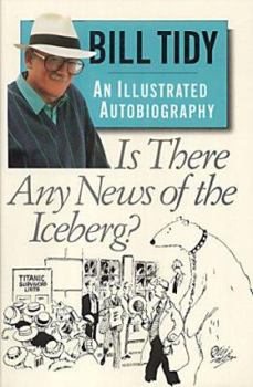Hardcover "Is There Any News of the Iceberg?": an Illustrated Autobiography Book