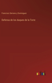 Hardcover Defensa de los duques de la Torre [Spanish] Book
