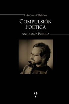 Compulsión Poética: Antología Pública (Spanish Edition)