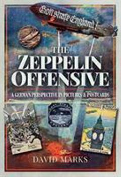 Paperback The Zeppelin Offensive: A German Perspective in Pictures & Postcards Book