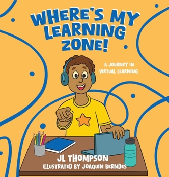 Hardcover Where's My Learning Zone!: A Journey In Virtual Learning Book