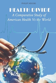 Paperback Health Divide: A Comparative Study of American Health Vs. the World Book