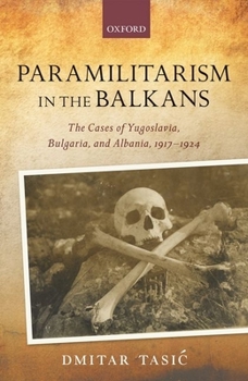 Hardcover Paramilitarism in the Balkans: Yugoslavia, Bulgaria, and Albania, 1917-1924 Book