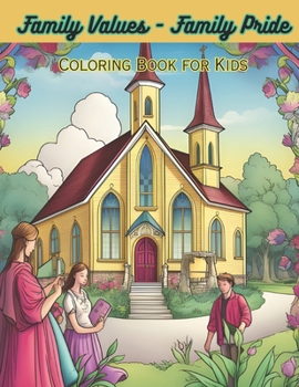 Family Values - Family Pride: Coloring Book for Kids