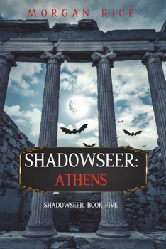 Shadowseer: Athens - Book #5 of the Shadowseer