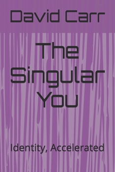 Paperback The Singular You: Identity, Accelerated Book