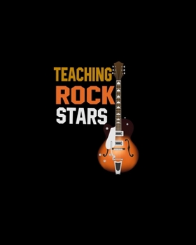 Paperback Teaching Rock Stars: Teacher Appreciation Notebook Or Journal Book