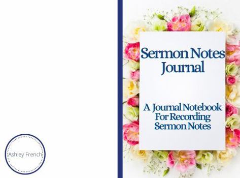 Paperback Sermon Notes Journal: A Journal Notebook For Recording Sermon Notes Book