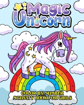 Paperback Magic Unicorn: Color by Number activity book for Girls Book