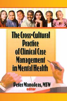 Hardcover The Cross-Cultural Practice of Clinical Case Management in Mental Health Book