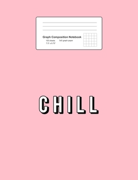 Graph Composition Notebook: Math, Physics, Science Exercise Book - Chill Cute  Good Vibes Relax Mood Positivity Girls Gift - Pink 5x5 Graph Paper - ... Teens, Boys, Girls - 7.5"x9.75" 100 pages
