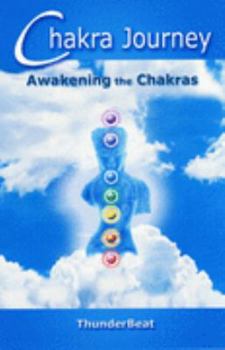 Chakra Journey: "Awakening the Chakras"