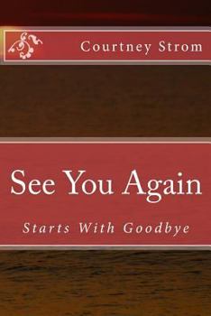 Paperback See You Again: Starts With Goodbye Book