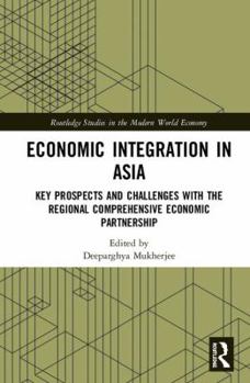 Hardcover Economic Integration in Asia: Key Prospects and Challenges with the Regional Comprehensive Economic Partnership Book
