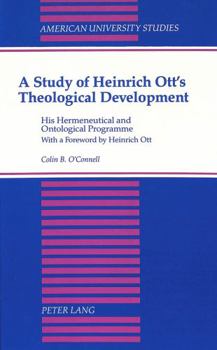 A Study of Heinrich Ott's Theological Development: His Hermeneutical and Ontological Programme