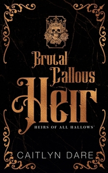 Brutal Callous Heir Duet (Heirs of All Hallows' Duets)