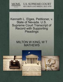 Paperback Kenneth L. Elges, Petitioner, V. State of Nevada. U.S. Supreme Court Transcript of Record with Supporting Pleadings Book