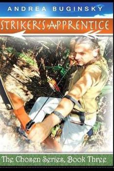 Paperback Striker's Apprentice: The Chosen Series, Book Three Book