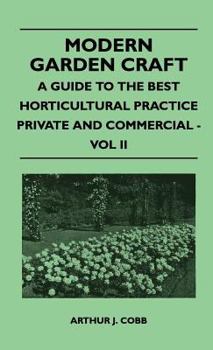 Hardcover Modern Garden Craft - A Guide to the Best Horticultural Practice Private and Commercial - Vol II Book