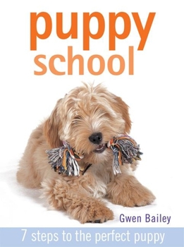 Hardcover Puppy School: 7 Steps to the Perfect Puppy Book
