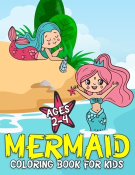 Mermaid Coloring Book for Kids Ages 2-4: Cute Coloring Books for Kids Girls