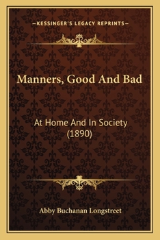 Paperback Manners, Good And Bad: At Home And In Society (1890) Book