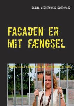 Facaden er mit fængsel: Hemmeligheden bag det perfekte smil