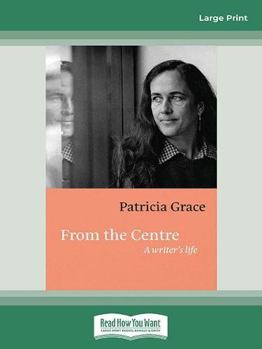 Paperback From the Centre: Patricia Grace memoir Book