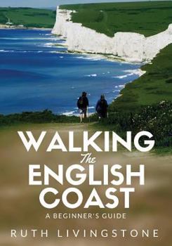 Paperback Walking The English Coast: A Beginner's Guide Book