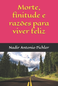 Paperback Morte, finitude e razões para viver feliz [Portuguese] Book