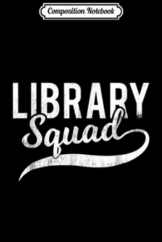 Paperback Composition Notebook: Funny Library Squad - Librarian Book Lovers Journal/Notebook Blank Lined Ruled 6x9 100 Pages Book