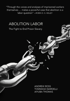 Paperback Abolition Labor: The Fight to End Prison Slavery Book