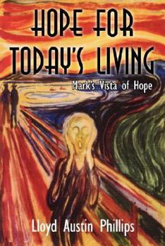 Paperback Hope for Today's Living: Mark's Vista of Hope Book