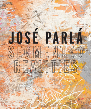 Hardcover Jos? Parl? Segmented Realities Book