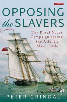 Paperback Opposing the Slavers The Royal Navy's Campaign Against the Atlantic Slave Trade Book