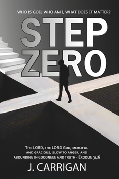 Paperback Step Zero: Who is God, Who am I, What Does It Matter? Book
