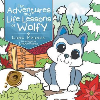 Paperback The Adventures and Life Lessons of Wolfy Book