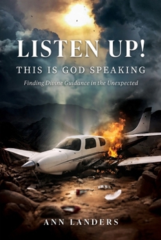 Paperback Listen Up! This Is God Speaking: Finding Divine Guidance in the Unexpected Book