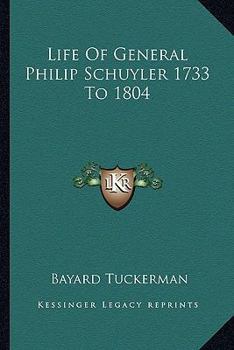 Paperback Life Of General Philip Schuyler 1733 To 1804 Book