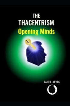 Paperback The Thacentrism: Opening Minds Book
