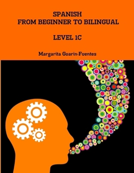 Paperback Spanish: From Beginner to Bilingual, Level 1C Book