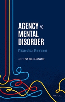 Hardcover Agency in Mental Disorder: Philosophical Dimensions Book