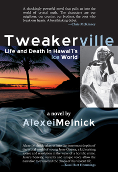 Paperback Tweakerville: Life and Death in Hawaii's Ice World: A Novel Book