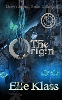 Paperback The Origin: Marya's Journal: Realm Walker 2.5 Book