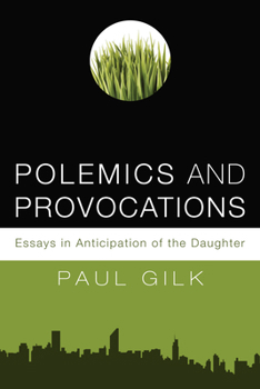 Hardcover Polemics and Provocations: Essays in Anticipation of the Daughter Book