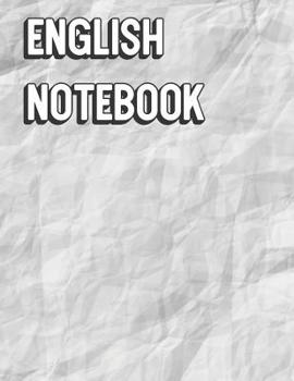 English Notebook: Crinkled White Paper Color Wide Ruled Line Paper, Perfect for College Elementary Grade School for Note Taking or Homework