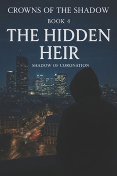 Paperback The Hidden Heir: Shadow of Coronation Book