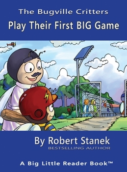 The Bugville Critters Play Their First Big Game - Book #7 of the Bugville Critters