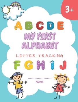 Paperback My First Alphabet Tracking Book: Learning Write Alphabet for Kids 3+ Ages Book